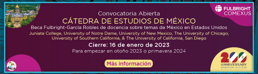 Cátedra de Estudios de México - Beca Fulbright-García Robles de docencia sobre temas de México en Estados Unidos